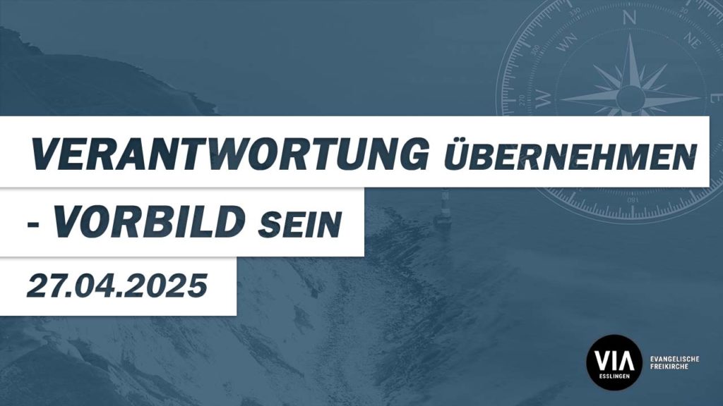 Verantwortung übernehmen – Vorbild sein