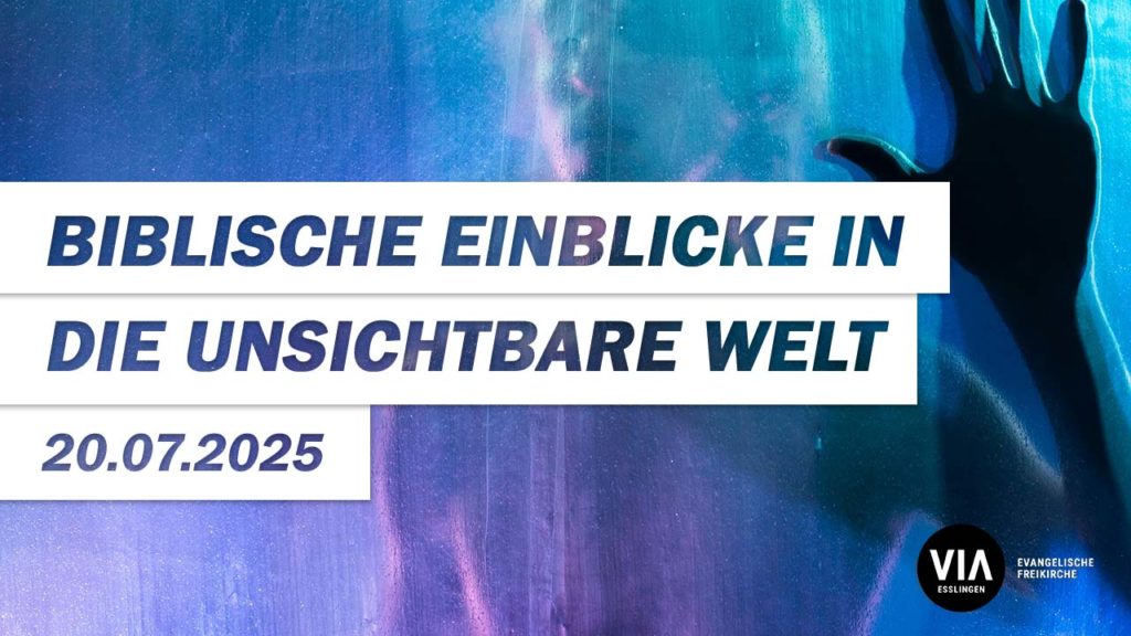 Biblische Einblicke in die unsichtbare Welt