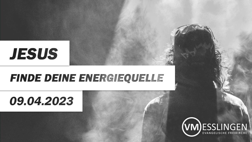 Jesus – Finde deine Energiequelle