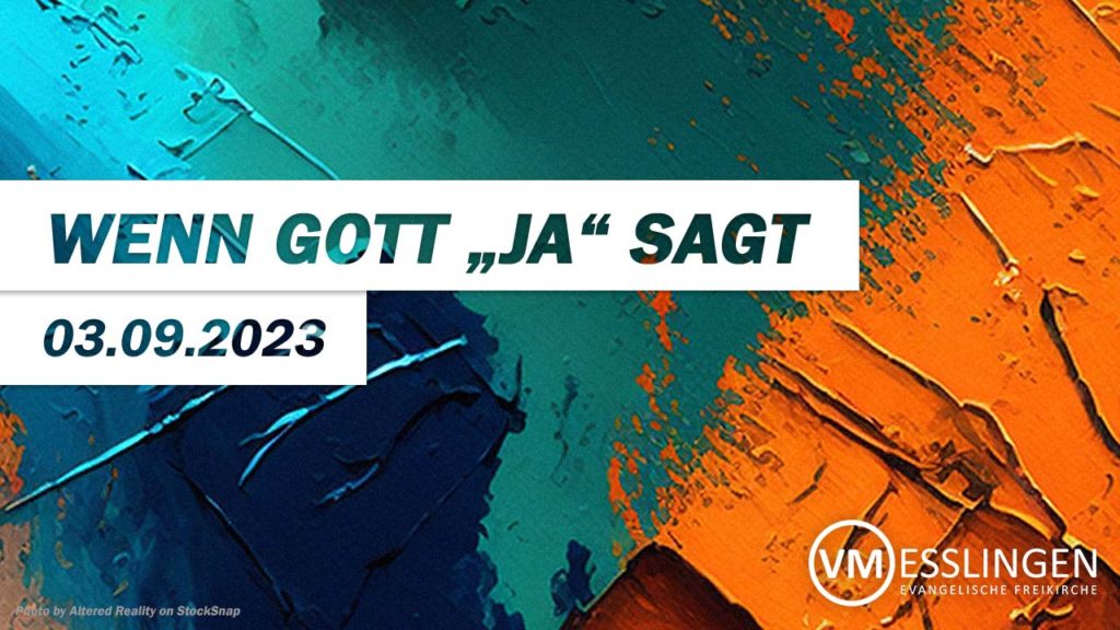 Wenn Gott „ja“ sagt