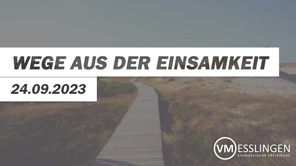 Wege aus der Einsamkeit