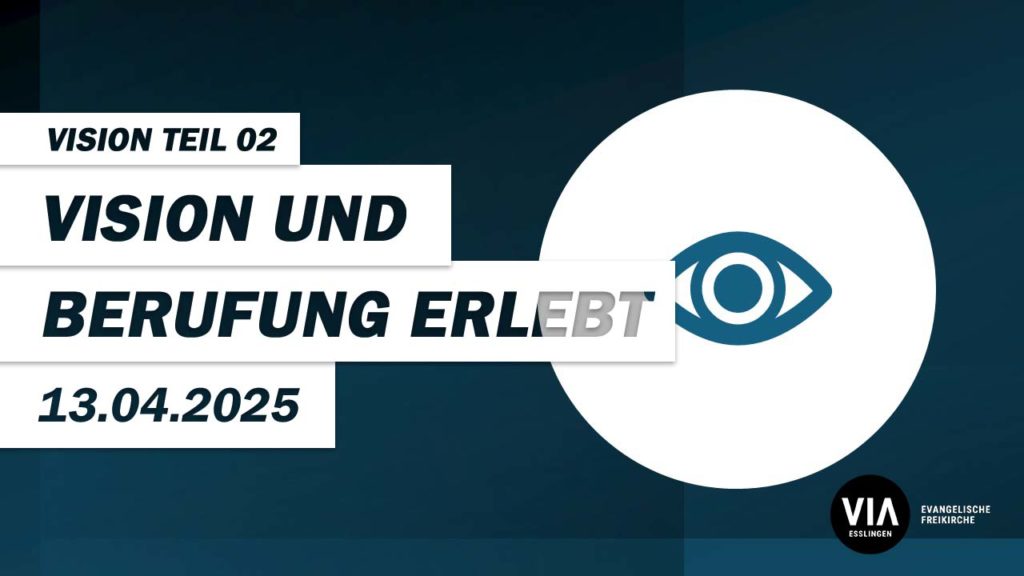 Vision und Berufung erlebt