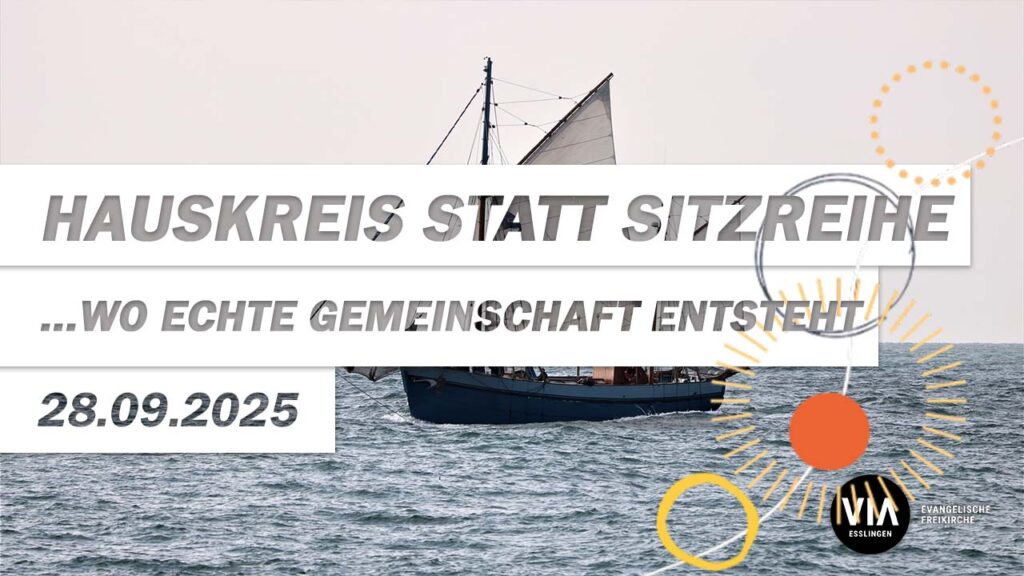Hauskreis statt Sitzreihe … wo echte Gemeinschaft entsteht