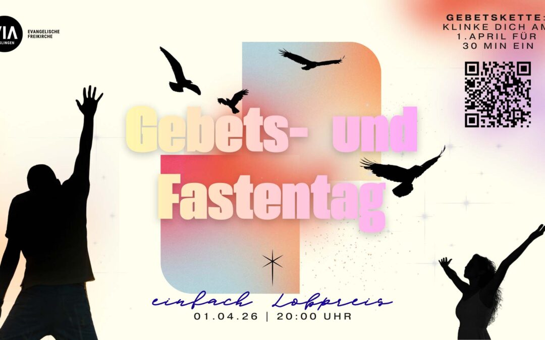 Gebets- und Fastentag mit „einfach Lobpreis“ am 01.04.2026