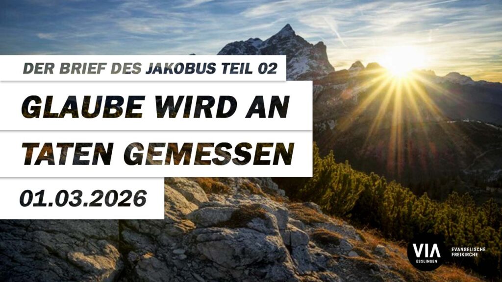 Glaube wird an Taten gemessen